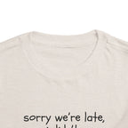 Sorry We're Late, I Didn't Wanna Come