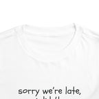 Sorry We're Late, I Didn't Wanna Come