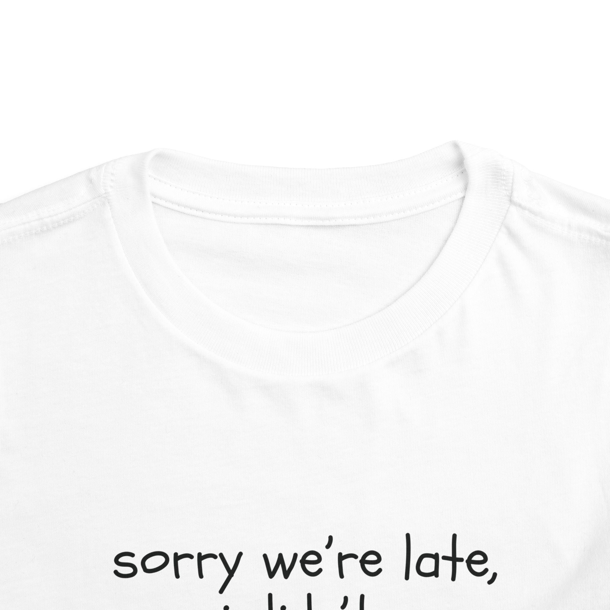 Sorry We're Late, I Didn't Wanna Come