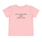 Sorry We're Late, I Didn't Wanna Come