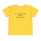 Sorry We're Late, I Didn't Wanna Come