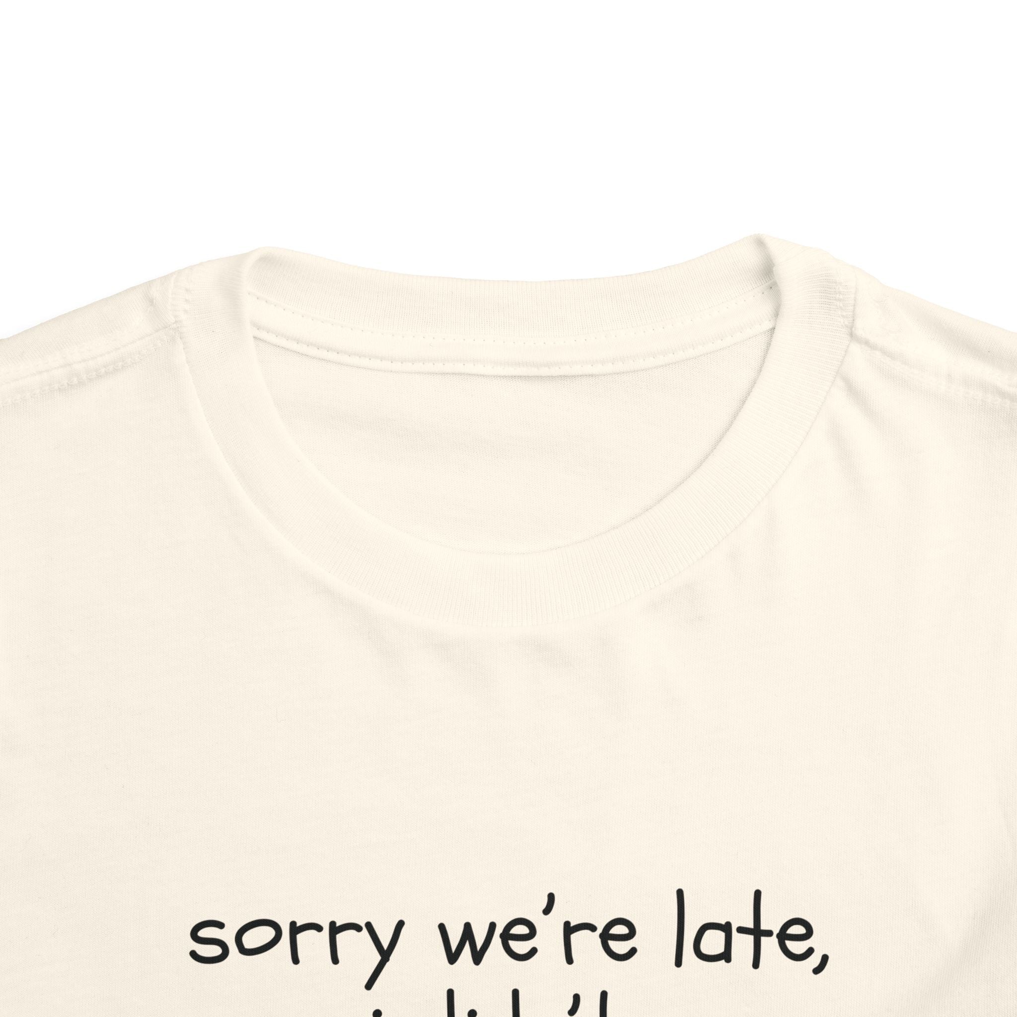 Sorry We're Late, I Didn't Wanna Come