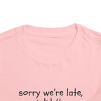 Sorry We're Late, I Didn't Wanna Come